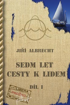 Sedm let cesty k lidem I.díl - Jiří Albrecht